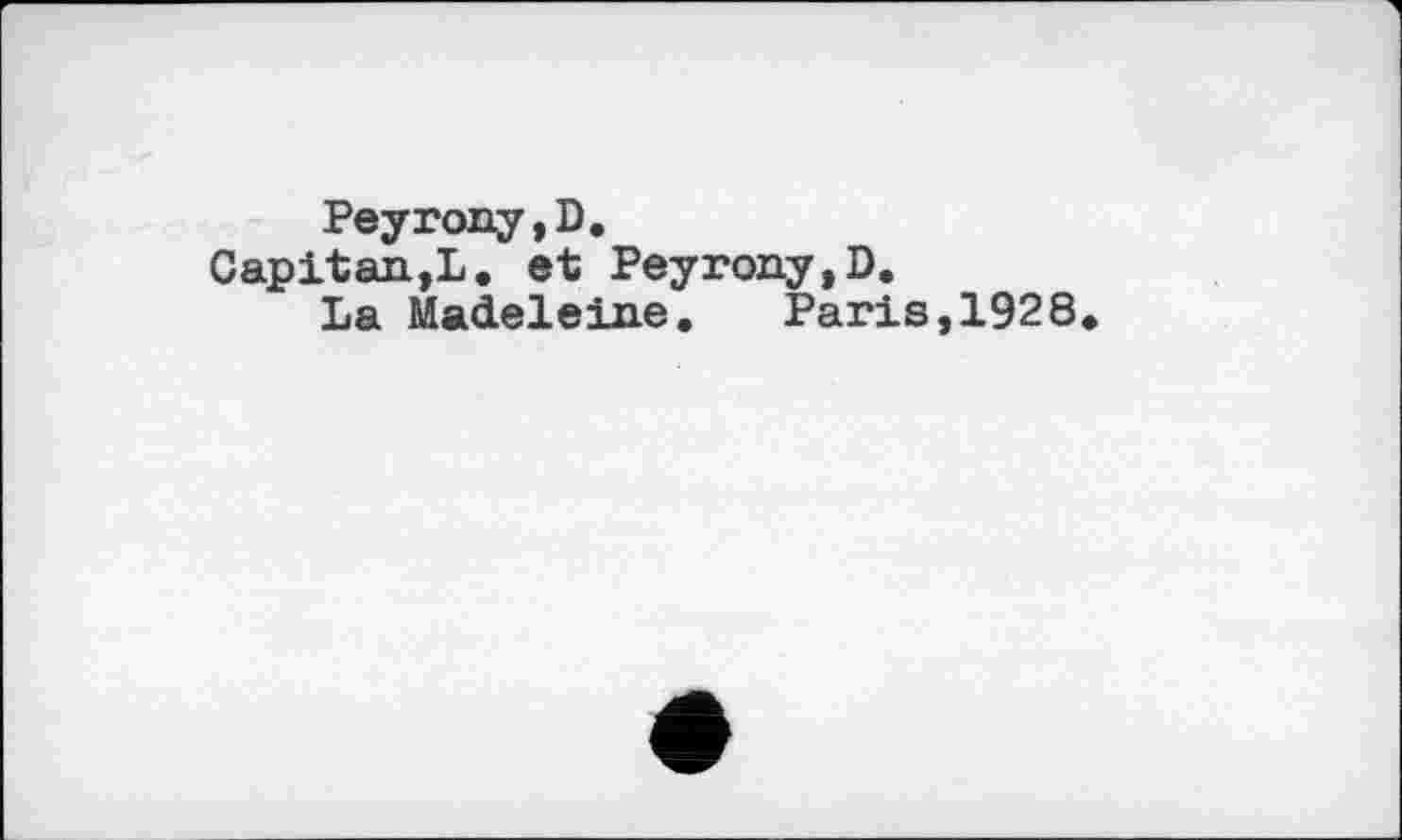 ﻿Peyrony,D.
Capitan,L. et Peyrony,D.
La Madeleine. Paris,1928